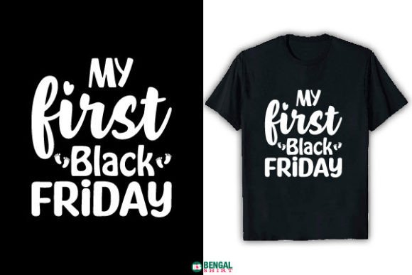 Funny My First Black Friday Graphics & T-Shirt Designs