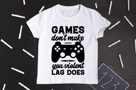 Games Don't Make You Violent: Graphics & T-Shirt Designs