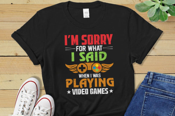 I'm Sorry Gamer Graphics for T-Shirt Designs