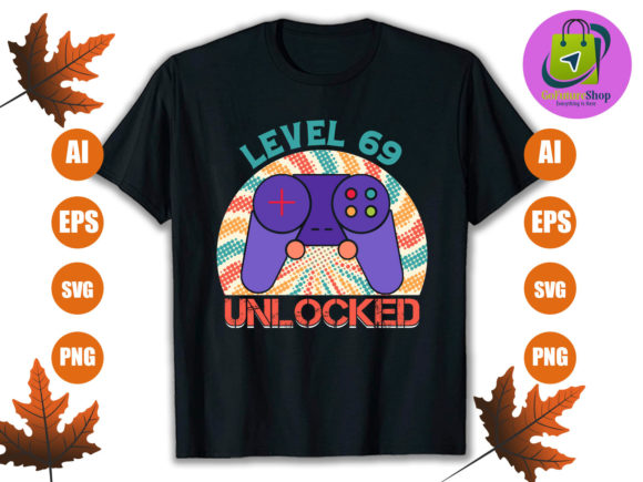 Level 69 Unlocked: Graphics for T-Shirt Designs