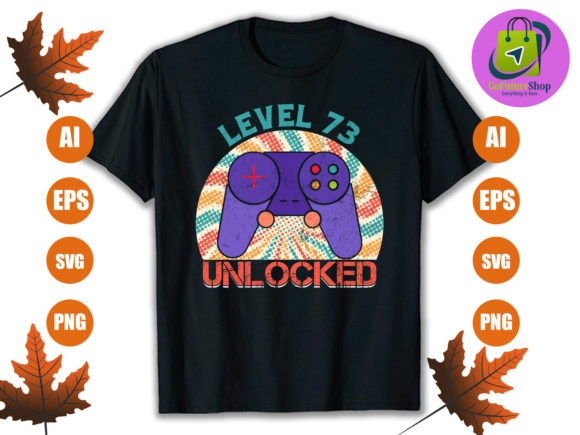 Level 73 Unlocked: Graphics for T-Shirt Designs